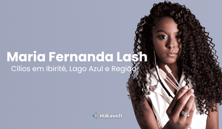 Maria Fernanda Lash — Cílios em Ibirité, Lago Azul e Região [MG]